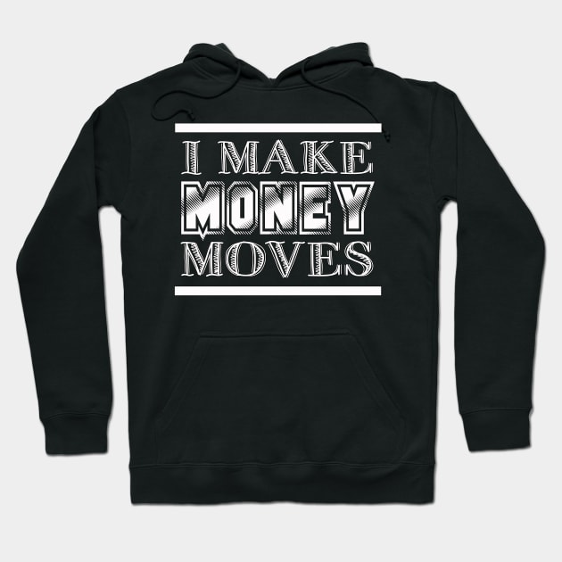 Money Moves Hoodie by rachybattlebot